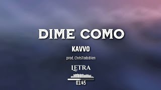 KAVVO - Dime Como (Letra)