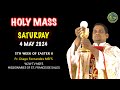 Saturday holy mass  4 may 2024  5th week of easter ii  by fr diago fernandes msfs