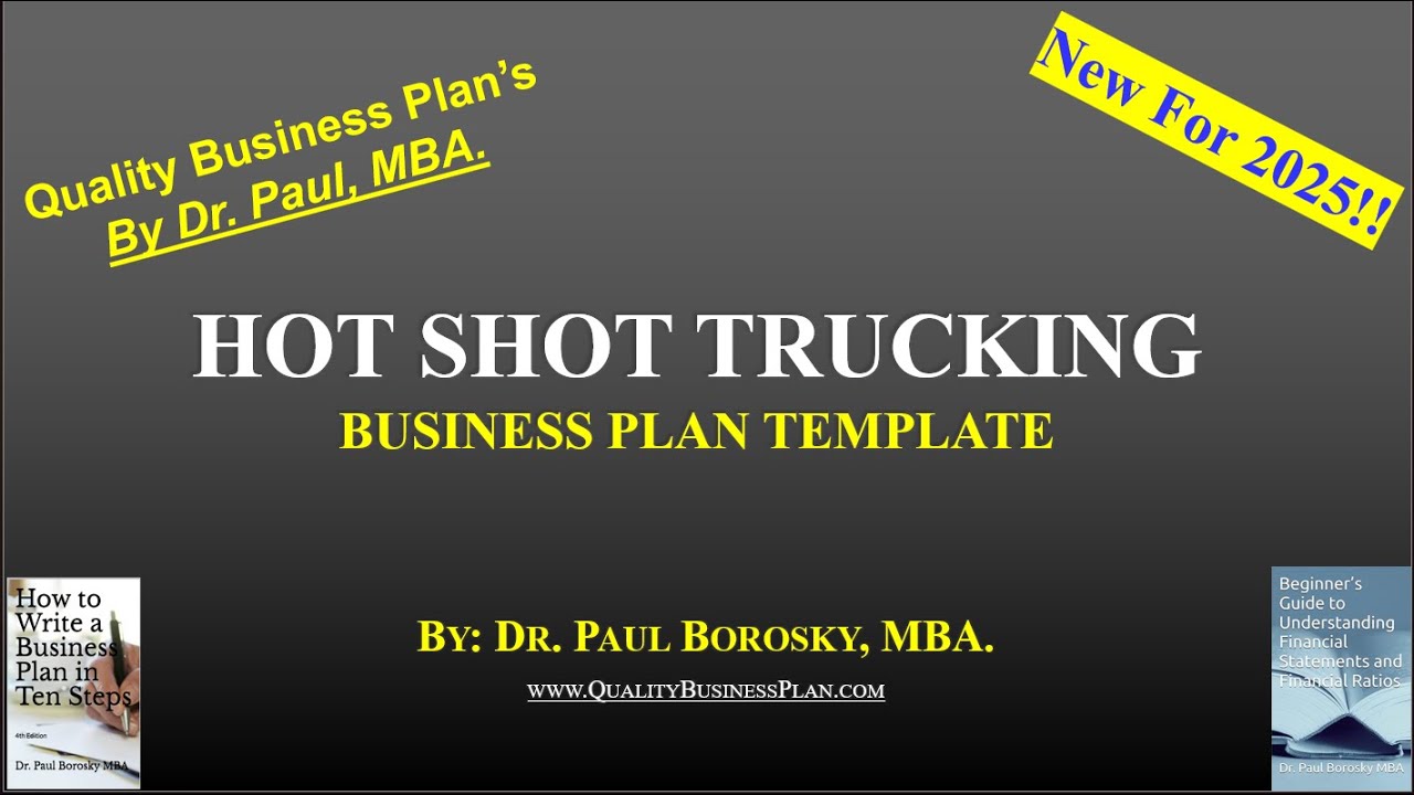 Hot Shot Trucking Business Plan Template by Dr. Paul Borosky, MBA