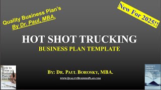 Hot Shot Trucking Business Plan Template by Dr. Paul Borosky, MBA. Updated for 2025