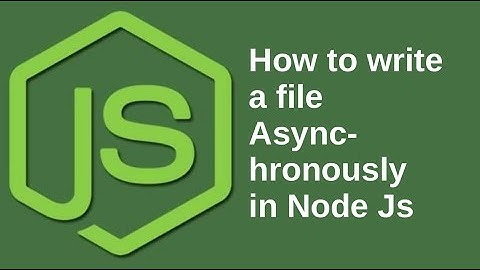 How to write a file Asynchronously in Node Js | Java Inspires