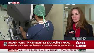 Trt Haber Genel Cerrahi Uzmanımız Doç. Dr. Aylin Acar Ile Robotik Cerrahi Uygulamalarımız Hakkında