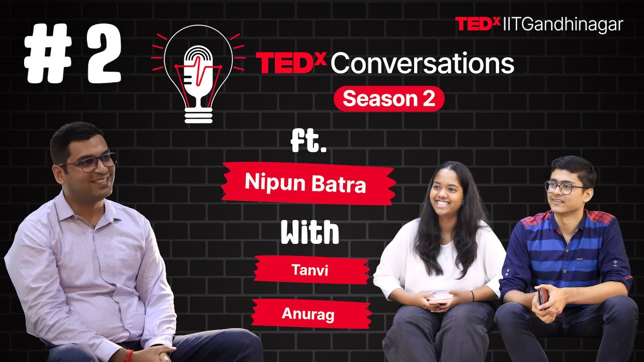 Prof. Nipun Batra | TEDxConversations | S2 Episode 2