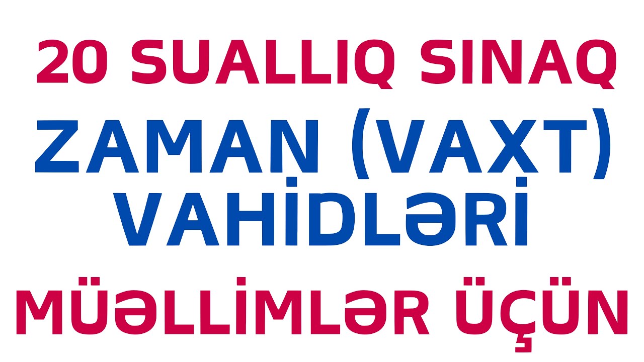 ZAMAN (VAXT) VAHİDLƏRİ ÜZRƏ SINAQ | MİQ VƏ SERTİFİKASİYA | Nail Sadigov
