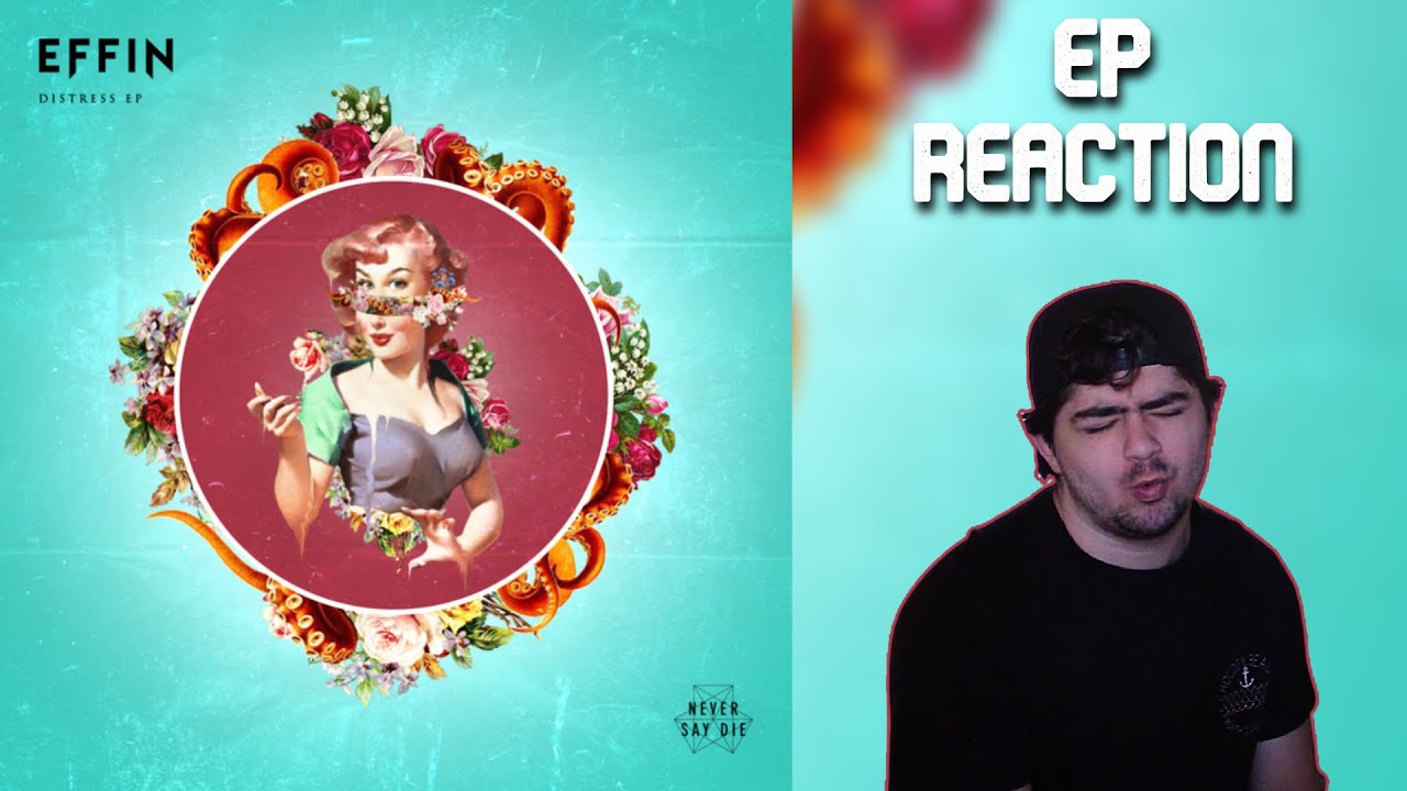 EFFIN "DISTRESS" EP REACTION YouTube