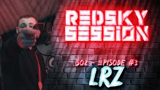 LRZ - Redsky Session - S02 Episode #3