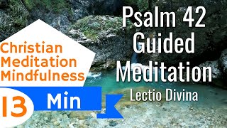 Psalm 42 Guided Christian Meditation Listening Prayer and Lectio Divina