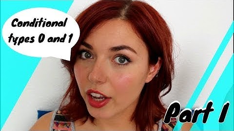 Conditionals (part 1) - Structures and uses of Types 0 and 1