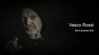 Se ti potessi dire - Il Komandante (Vasco Rossi)