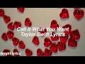 Call It What You Want || Taylor Swift Lyrics