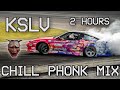 KSLV 2 Hour Phonk mix // Chill