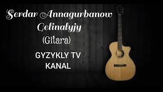 Serdar Annagurbanow-Gelinalyjy (Gitara) Resimi