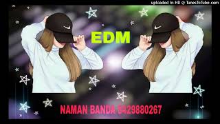 SAJNA HAI MUJHE SAJNA KE LIYE ( DJ EDM DROP MIX ) DJ KING KUSHWAHA BANDA