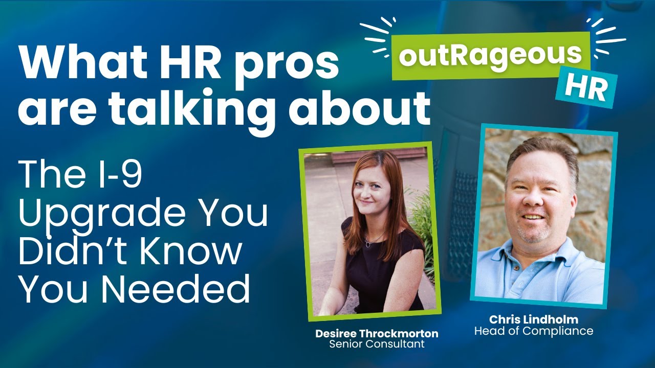 outRageous HR: The I‑9 Upgrade You Didn’t Know You Needed