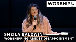 Worshiping Amidst Disappointment  Sheila Baldwin | Speaking Moment