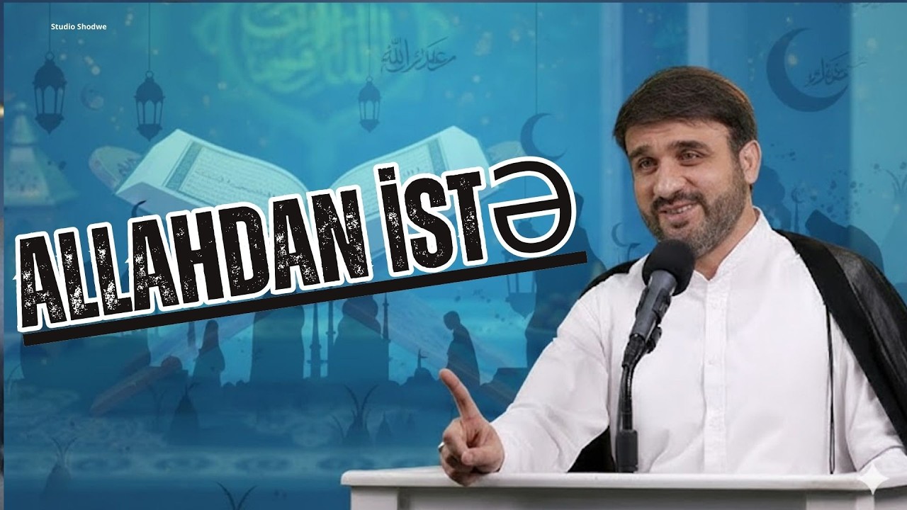 Hacı Ramil - Bu dua ilə Allahdan hscətini bele istə