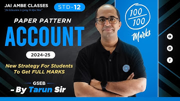 ACCOUNT PAPER PATTERN | STD-12 | NEW STRATEGY FOR BOARD | By, Tarun Makhija | Jai Ambe Classes