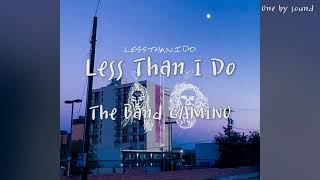 Less Than I Do -  The Band CAMINO (한글가사/번역/lyrics)