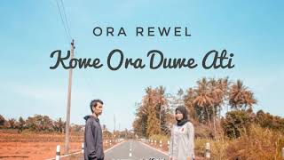 ' kowe ora duwe ati ' -  ora rewel (official video lirik)