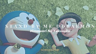 stand by me doraemon - himawari no yakusoku (𝙨𝙡𝙤𝙬𝙚𝙙 𝙧𝙚𝙫𝙚𝙧𝙗)