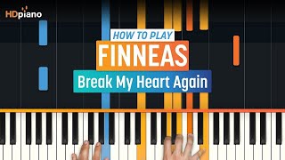 How to Play 'Break My Heart Again' by Finneas | HDpiano (Part 1) Piano Tutorial