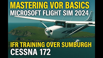 VOR Basics Made Easy! IFR Cessna 172 Training in Microsoft Flight Sim 2024