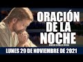 Oración de la Noche de hoy LUNES 29 DE NOVIEMBRE de 2021| Oración Católica