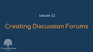 Moodle Lesson 12: Creating Discussion Forums