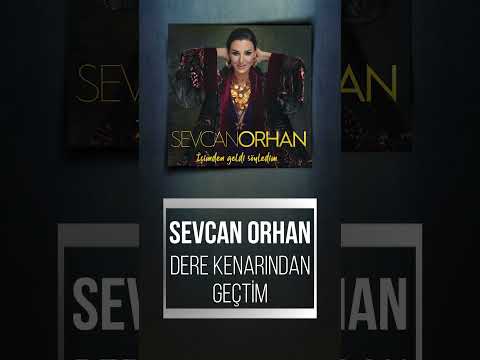Sevcan Orhan — Dere Kenarından Geçtim #shorts