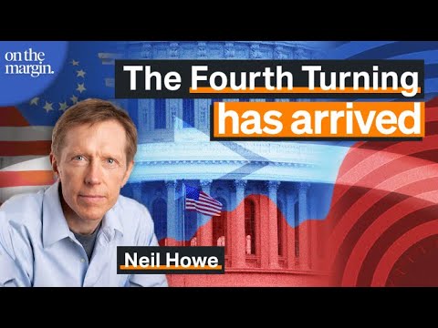 The Fourth Turning Has Arrived with Neil Howe