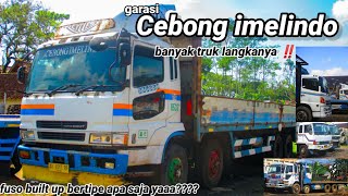 Melihat Garasi Truk Cebong imelindo Wonosobo‼️ada Scania R420‼️Fuso super Great 🔥trinton Fuso ‼️‼️🔥🔥