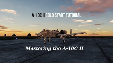 Mastering the A-10C II: Step-by-Step Cold Start Guide | DCS World