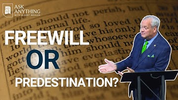 What does the Bible say about freewill vs. predestination?