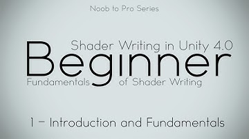 Fundamentals - 1 Theory - Noob to Pro Unity Shader Writing in Unity 4 beginner