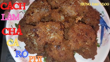 Hưng Đạo Vlog. Cách Làm Chả Cá Rô Phi Tại Nhà Thơm Ngon. Hãy Thay đổi thực đơn cho gia đình của bạn