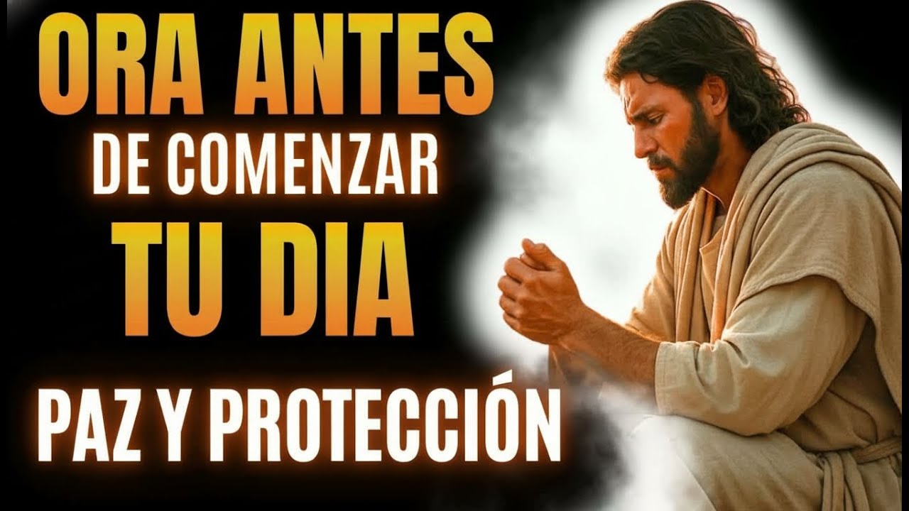 Oración de la Mañana Dios Te Da Paz, Protección y Bendición - YouTube