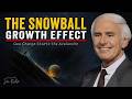 The Snowball Effect of Personal Growth | Jim Rohn Motivation