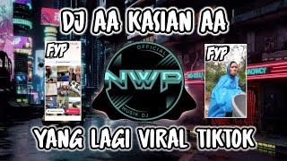 DJ AA KASIAN AA REMIX VIRAL TIK TOK FULL BASS❗