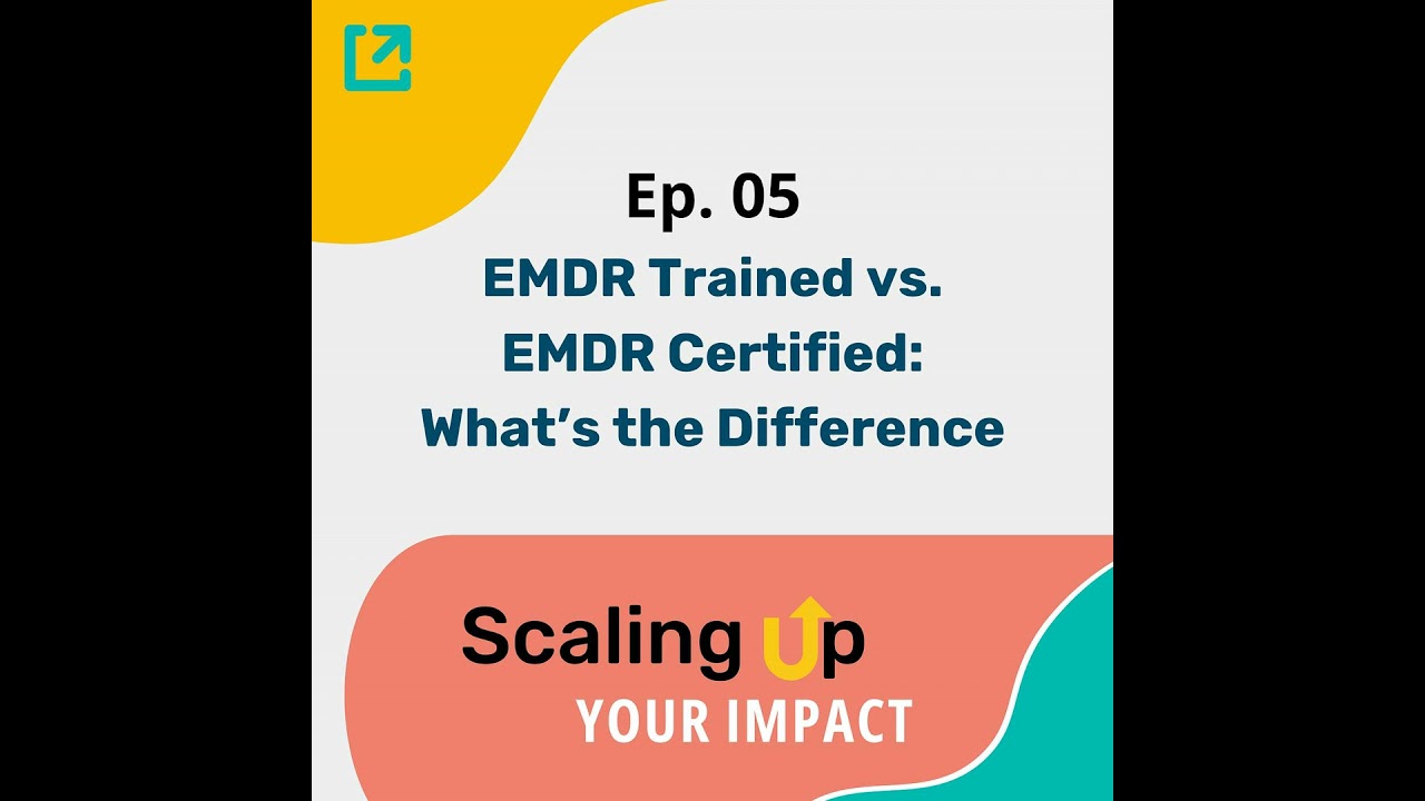 Ep 05 - EMDR Trained vs. EMDR Certified: What’s the Difference—and Does It Matter?