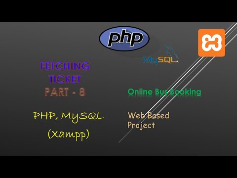 75. Creating Fetch Tickets | Part - 8 | PHP, MySQL (XAMPP Server) | Backend Online Bus Booking