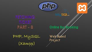 75. Creating Fetch Tickets | Part - 8 | PHP, MySQL (XAMPP Server) | Backend Online Bus Booking