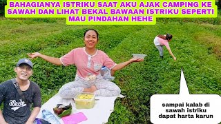 BAHAGIANYA ISTRIKU SAAT AKU AJAK CAMPING KE SAWAH DAN LIHAT BEKAL ISTRIKU SEPERTI MAU PINDAH