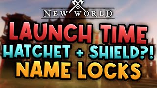 New World: Hatchet & Shield Shown Launch Time, (No) Name Region Locks & Streamer Servers