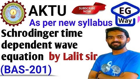 Unit 1st L1.10 | Schrodinger time dependent wave equation | Engg. Physics | 2nd Sem. | By Lalit Sir