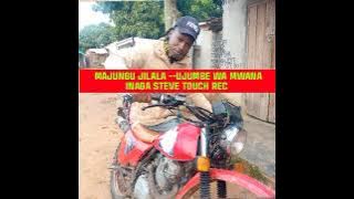 MAJUNGU JILALA --UJUMBE WA MWANA INAGA STEVE TOUCH REC 2024