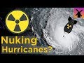 Hurricane Theories and Nuclear Solutions
