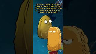 Como Seria La Nuez Cascarrabias De Pvz1 Si Tuviera Una Forma Parecida A Su Version De Pvz2