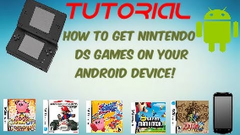 TUTORIAL: How To Get Nintendo DS Games On Your Android Device For Free! (NO ROOT)