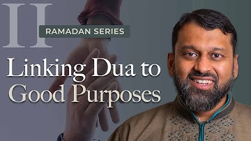 What should you make dua for? - Ramadan Series 2025 With Yasir Qadhi