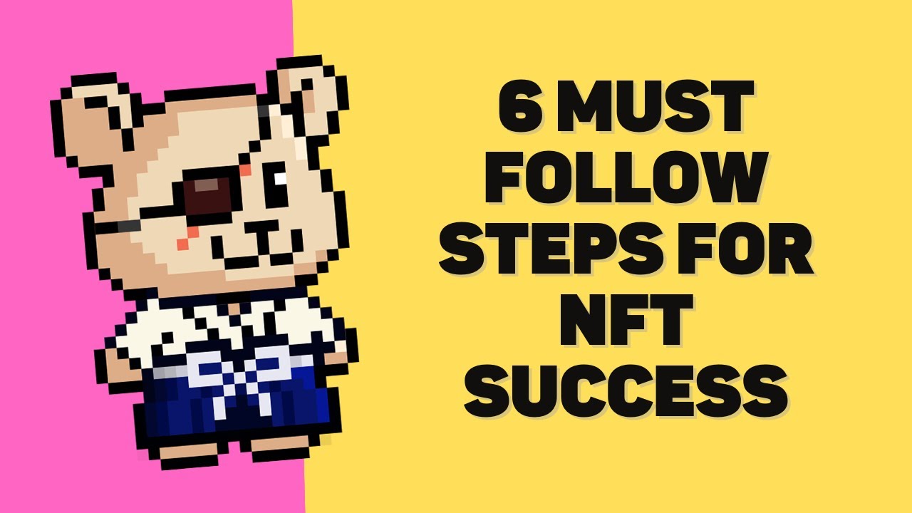 6 Must-Follow Steps to Launch a Successful NFT Project (feat. The ...